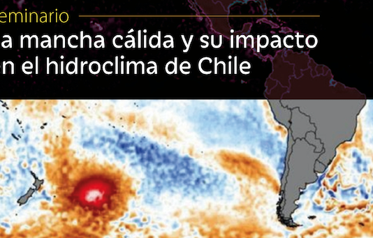 21 de enero | Seminario «La mancha cálida y su impacto en el hidroclima de Chile»