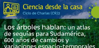 6 de mayo | Charlas (CR)2 Ciencia desde la casa: «Los árboles hablan: un atlas de sequías para Sudamérica, 600 años de cambios y variaciones espacio-temporales»