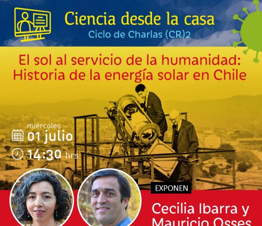 01 de julio | Charlas (CR)2 Ciencia desde la casa «El sol al servicio de la humanidad: Historia de la energía solar en Chile»