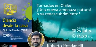 29 de julio | Charlas (CR)2 Ciencia desde la casa «Tornados en Chile: ¿una nueva amenaza natural o su redescubrimiento?»