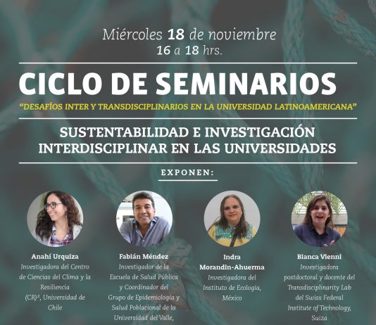 18 de noviembre | Ciclo de seminarios: «Desafíos inter y transdisciplinarios en la Universidad Latinoamericana: Sustentabilidad e investigación interdisciplinar en las universidades»