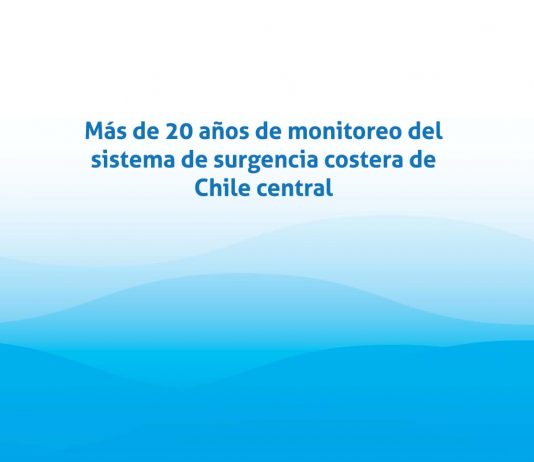 Más de 20 años de monitoreo del sistema de surgencia costera de Chile central