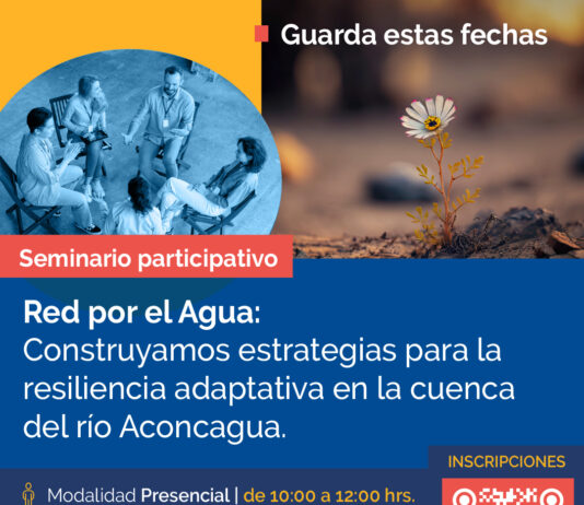 15 y 16 de mayo | Seminario participativo Red por el Agua: Construyamos estrategias para la resiliencia adaptativa en la cuenca del río Aconcagua